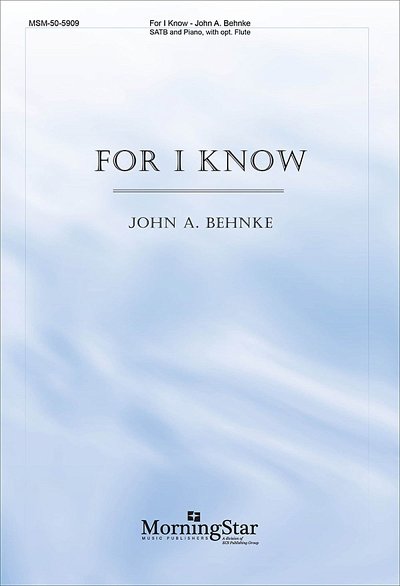 J.A. Behnke: For I Know