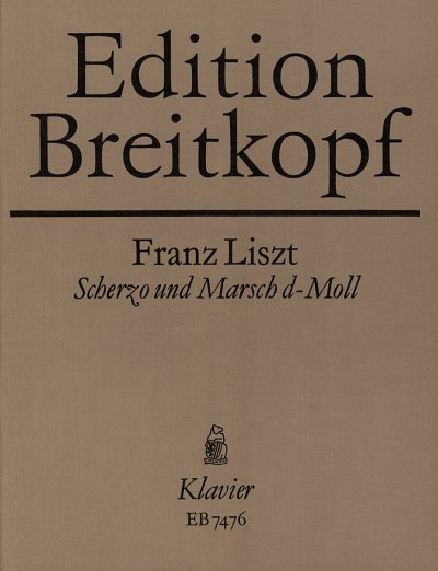 F. Liszt: Scherzo + Marsch D-Moll