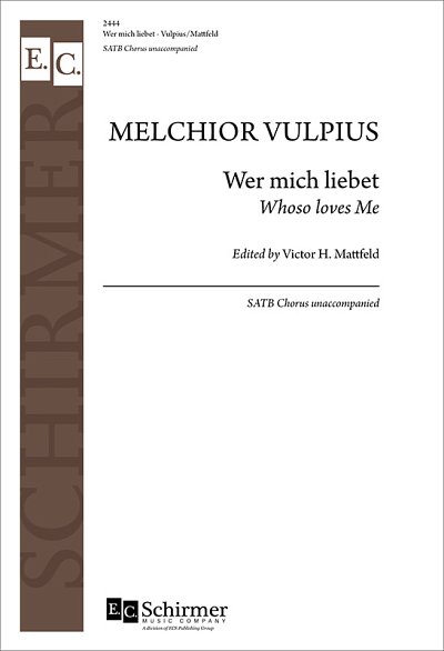 M. Vulpius: Wer mich liebet, Gch;Klav (Chpa)