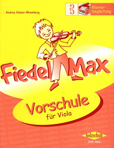A. Holzer-Rhomberg: Fiedel-Max - Vorschu, Vla;Klv (Klavbegl)