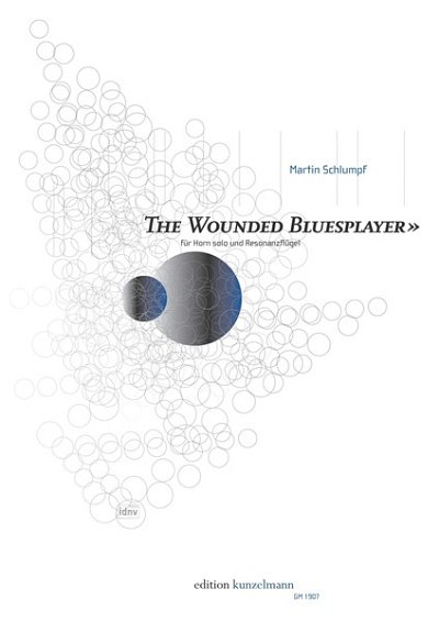 M. Schlumpf: The wounded bluesplayer, für Horn solo und Reso