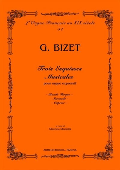 G. Bizet: Trois Esquisses Musicales Pour Orgue Expressif