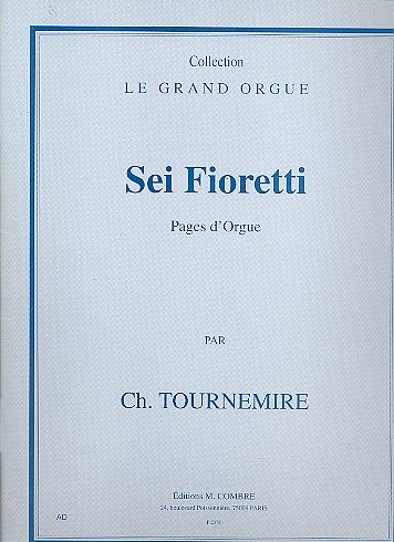C. Tournemire: Sei fioretti (pages d'orgue)