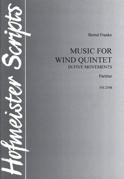 B. Franke: Music for Wind Quintet für Flöte, Oboe, (Part.)