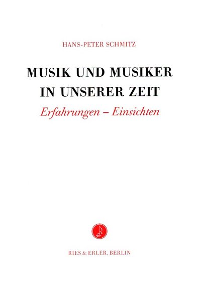 H.P. Schmitz: Musik und Musiker in unserer Zeit (Bu)