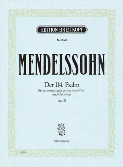 F. Mendelssohn Bartholdy: Der 114. Psalm op. 51