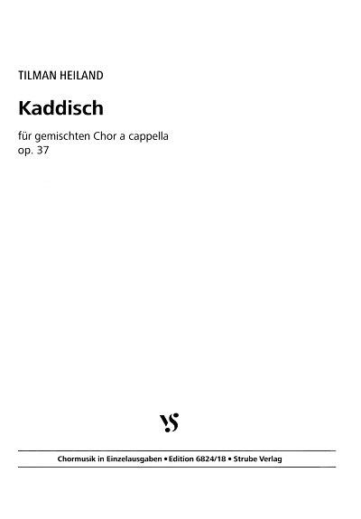 T. Heiland: Kaddisch op 37, GCh (Part.)