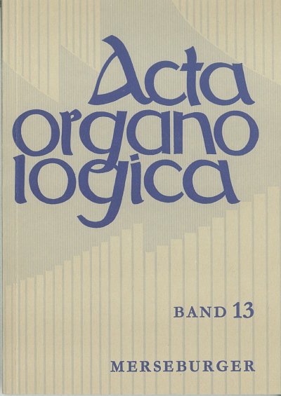 A. Reichling: Acta Organologica 13, Org (Bu)