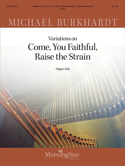 M. Burkhardt: Come, You Faithful, Raise the Strain, Org
