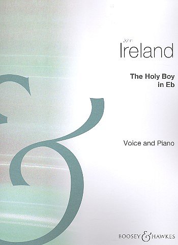 J. Ireland: The Holy Boy In E Flat