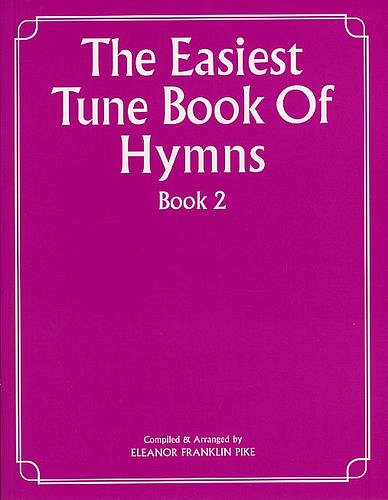 E.F. Pike: The Easiest Tune Book Of Hymns Book 2, Klav