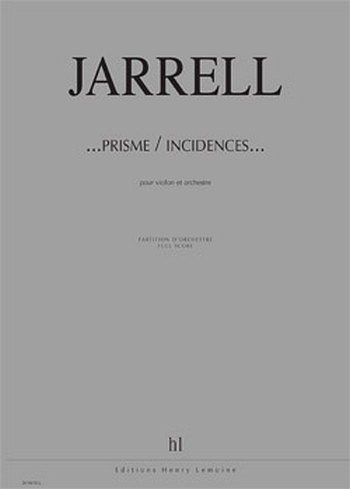 M. Jarrell: ...prisme / incidences..., VlOrch