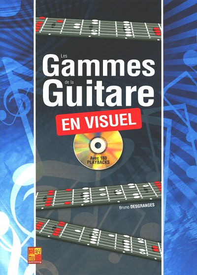 B. Desgranges: Les Gammes de la Guitare en visuel, Git (+CD)