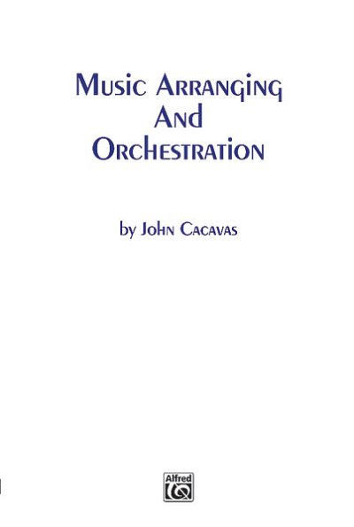 J. Cacavas: Music Arranging and Orchestration