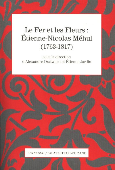 Le fer et les fleurs – Étienne-Nicolas Méhul