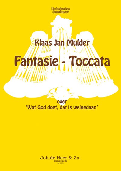 Fantasie Toccata Wat God Doet Dat Is Wel Gedaan, Org
