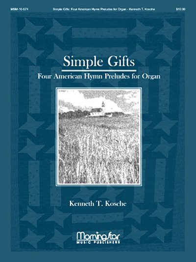 Simple Gifts: 4 American Hymn Preludes for Organ, Org