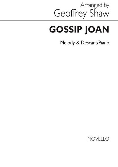 Gossip Joan (Arr. Geoffrey Shaw), GesKlav (Chpa)