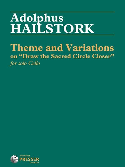 A. Hailstork: Theme and Variations on "Draw the Sacred Circle Closer"