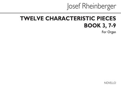 J. Rheinberger: Twelve Characteristic Pieces Book 3 Nos, Org