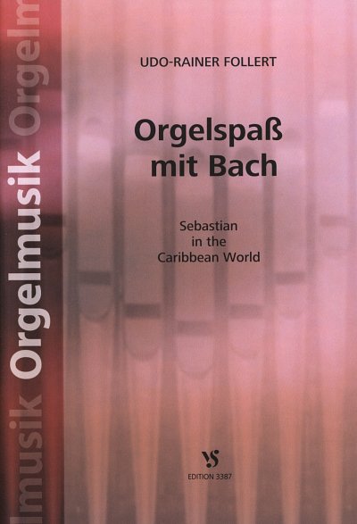 U. Follert: Orgelspass mit Bach, Org