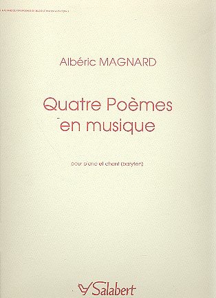 A. Magnard: 4 Poemes En Musique Chant-Piano