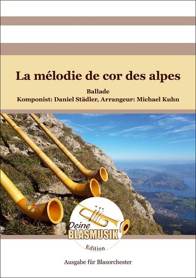 M. Kuhn: La mélodie de cor des alpes, AlpBlaso (Dir+St)