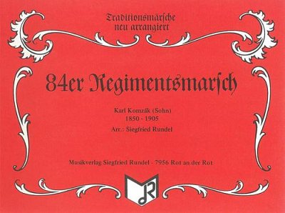 Karl Komzak (Sohn): 84er Regimentsmarsch