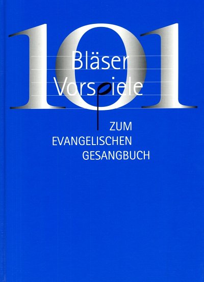 E. Friess: 101 Bläservorspiele zum Evangel, Blechens (Part.)
