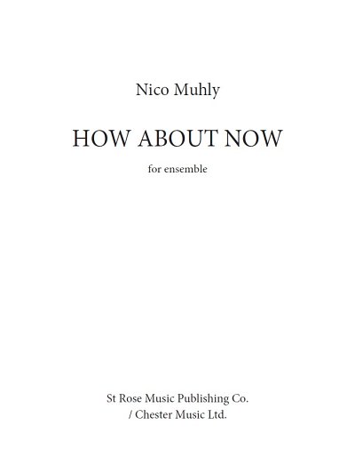 N. Muhly: How About Now (Pa+St)
