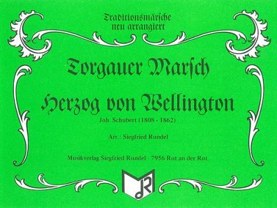 J. Schubert: Torgauer Marsch / Herzog von Wellington