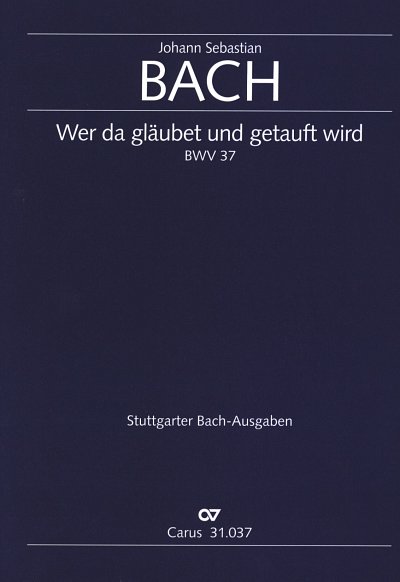 J.S. Bach: Wer da gläubet und getauft , 4GesGchOrcBc (Part.)