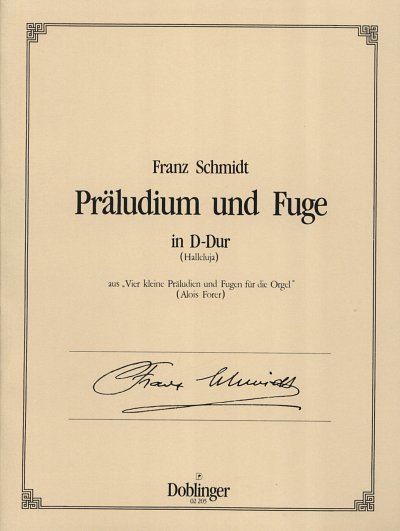 F. Schmidt: Praeludium und Fuge D-Dur (Halleluja), Org