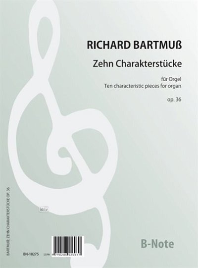 B. Richard: Zehn Charakterstücke für Orgel op.36 (kompl, Org
