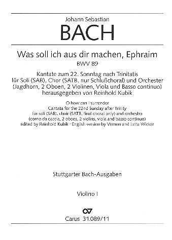 J.S. Bach: Was soll ich aus dir machen, Ephraim BWV 89 (1723)