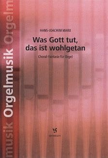 H.J. Marx: Was Gott Tut Das Ist Wohlgetan - Choral Fantasie