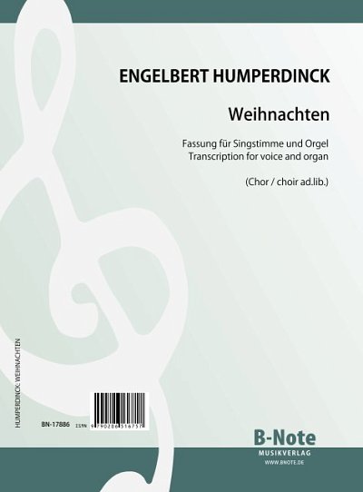 E. Humperdinck: „Weihnachten“ für Singstimme, Orgel und Chor ad.lib. (Arr.)