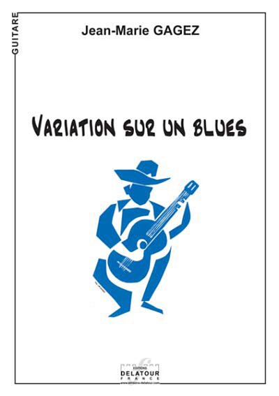 GAGEZ Jean-Marie: Variation auf einer Blues für Gitarre