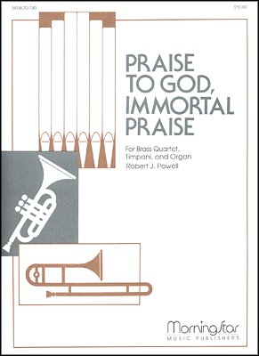 R.J. Powell: Praise to God, Immortal Praise (Pa+St)