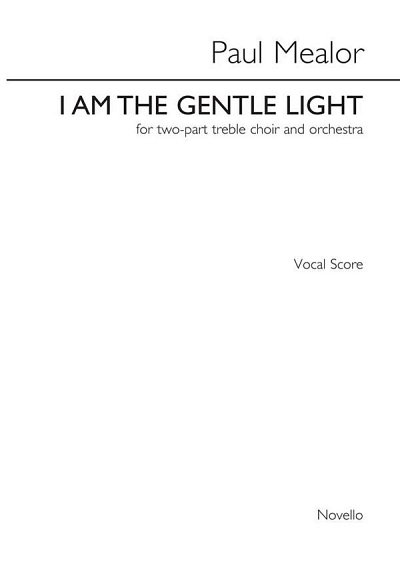 P. Mealor: I Am The Gentle Light - Orchestra, Ch2Klav (Chpa)
