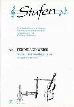 Weiss Ferdinand: 7 Kurzweilige Trios Stufen A3