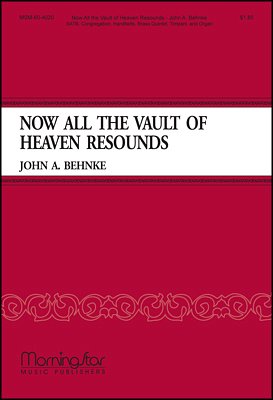J.A. Behnke: Now All the Vault of Heaven Resounds (Chpa)