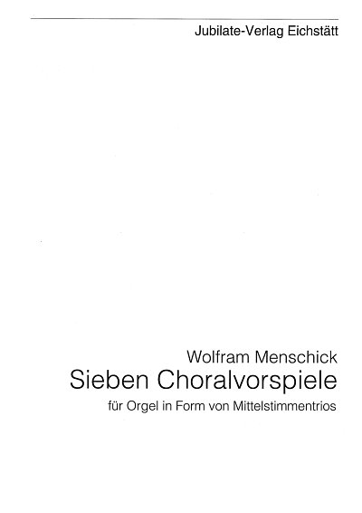 W. Menschick: 7 Choralvorspiele