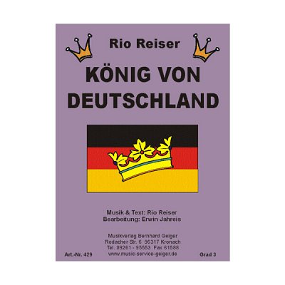 R. Reiser: König von Deutschland, Blaso;Ges (Dir+St)