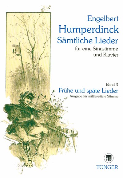 E. Humperdinck: Frühe und späte Lieder - mittlere, GesMTKlav