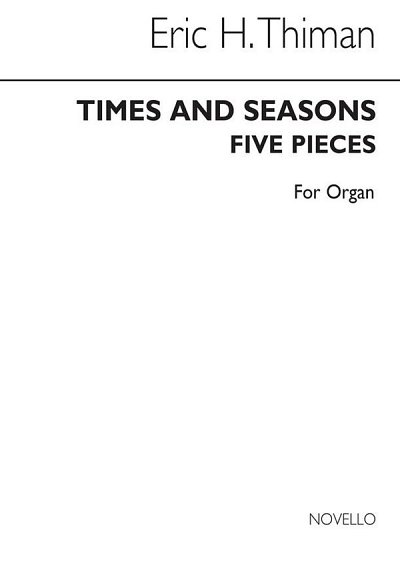E. Thiman: Times And Seasons - Five Pieces For Organ