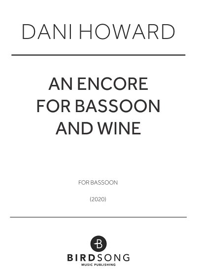 Dani Howard: An Encore for Bassoon and Wine