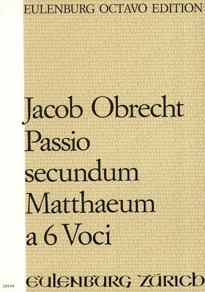 J. Obrecht: Matthäus-Passion, Gch (Chpa)