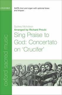 R. Proulx: Sing Praise to God: Concertato on 'Cru, Ch (Chpa)