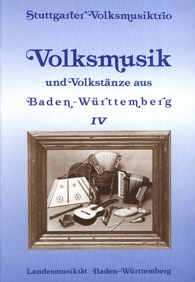 Stuttgarter Volksmusiktrio: Volksmusik + Volkstaenze Aus Baden Wuerttemberg 4